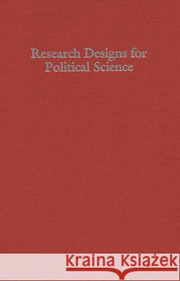 Research Designs for Political Science: Contrivance and Demonstration in Theory and Practice David A. Bositis 9780809316007