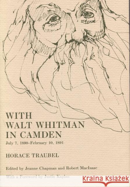 With Walt Whitman in Camden, Volume 7: July 7, 1890 - February 10, 1891 Traubel, Horace 9780809317578 Southern Illinois University Press