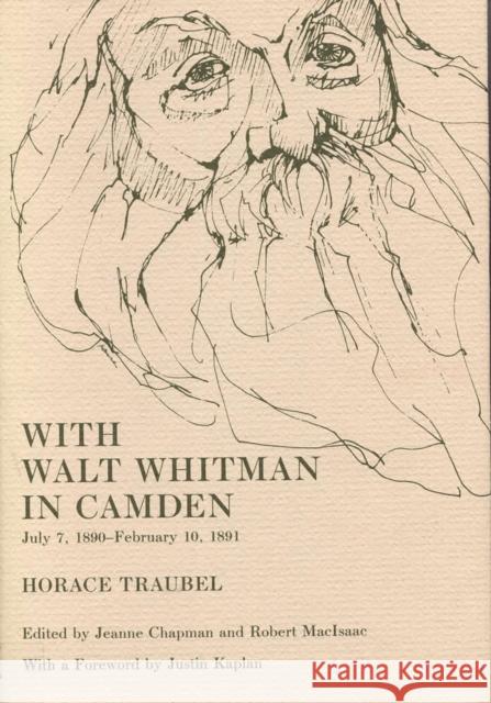 With Walt Whitman in Camden, Volume 7: July 7, 1890 - February 10, 1891 Traubel, Horace 9780809317578