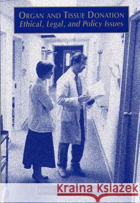 Organ and Tissue Donation: Ethical, Legal, and Policy Issues Bethany Spielman, PhD, JD 9780809321087 Southern Illinois University Press