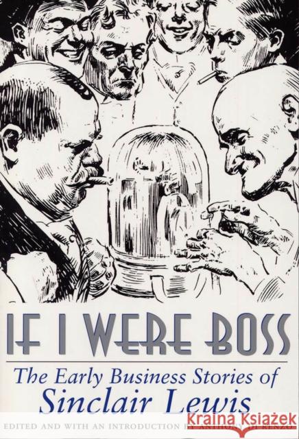 If I Were Boss: The Early Business Stories of Sinclair Lewis Di Renzo, Anthony 9780809321391 Southern Illinois University Press