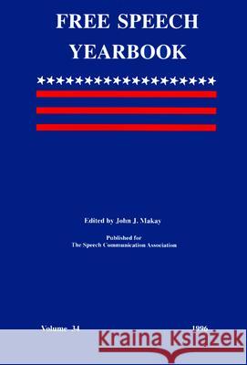 Free Speech Yearbook: v. 34 John J. Makay   9780809321520 Southern Illinois University Press