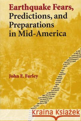 Earthquake Fears, Predictions, and Preparations in Mid-America John E. Farley 9780809322015