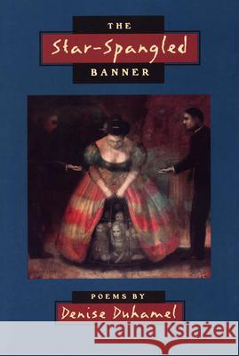 The Star-Spangled Banner Denise Duhamel 9780809322596
