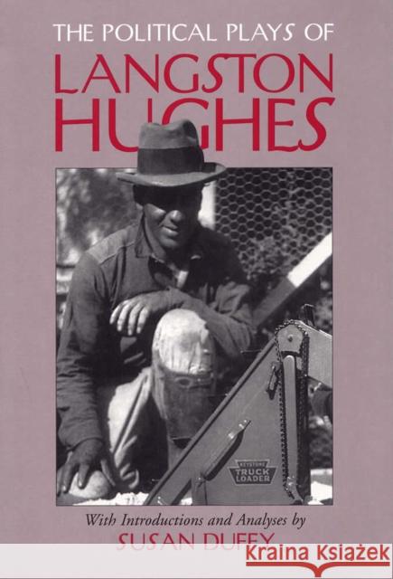 The Political Plays of Langston Hughes Susan Duffy Langston Hughes 9780809322961