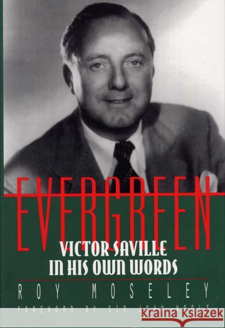 Evergreen: Victor Saville in His Own Words Moseley, Roy 9780809323159