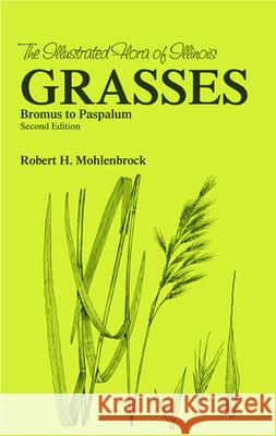 Grasses  Bromus to Paspaulum Robert H. Mohlenbrock 9780809323593 Southern Illinois University Press