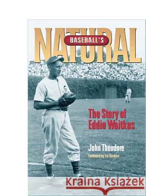 Baseball's Natural: The Story of Eddie Waitkus John Theodore Ira Berkow 9780809324507 Southern Illinois University Press