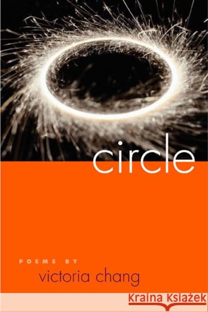 Circle Victoria M. Chang 9780809326181 Southern Illinois University Press