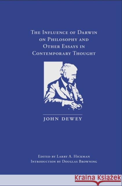 The Influence of Darwin on Philosophy: And Other Essays in Contemporary Thought Hickman, Larry A. 9780809327003 Southern Illinois University Press