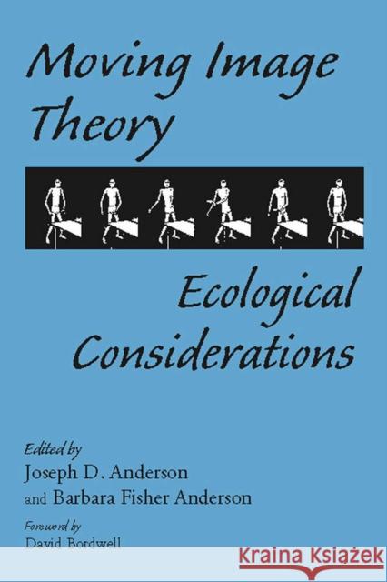 Moving Image Theory: Ecological Considerations Anderson, Joseph D. 9780809327461 Southern Illinois University Press