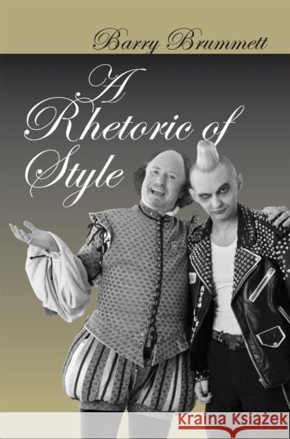 A Rhetoric of Style Barry Brummett 9780809328581