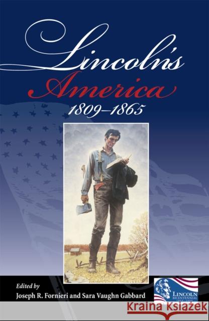 Lincoln's America: 1809 - 1865 Fornieri, Joseph R. 9780809328789 Southern Illinois University Press
