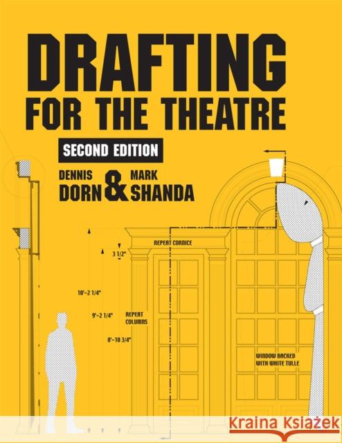Drafting for the Theatre Dennis Dorn Mark Shanda 9780809330379 Southern Illinois University Press