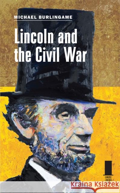 Lincoln and the Civil War Michael Burlingame 9780809330539 Southern Illinois University Press