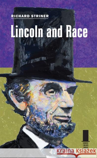 Lincoln and Race Richard Striner 9780809330775 Southern Illinois University Press