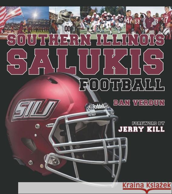 Southern Illinois Salukis Football Dan Verdun Jerry Kill 9780809336197