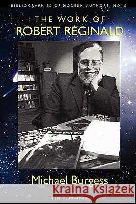 The Work of Robert Reginald: An Annotated Bibliography & Guide Burgess, Michael 9780809515059