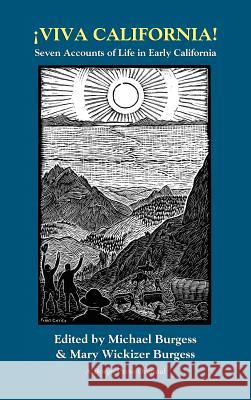 Viva California! Seven Accounts of Life in Early California Michael Burgess Mary Wickizer Burgess 9780809528004 Sidewinder