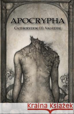 Apocrypha Catherynne M. Valente 9780809550753 Prime Books