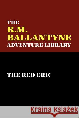The Red Eric R. M. Ballantyne 9780809550821 Prime Books