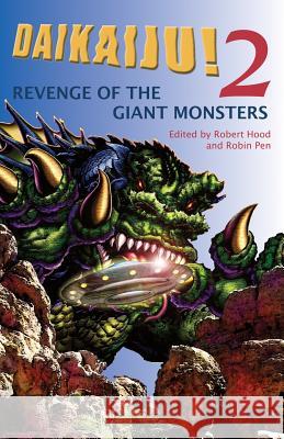 Daikaiju!2 Revenge of the Giant Monsters Robert Hood Robin Pen 9780809572311