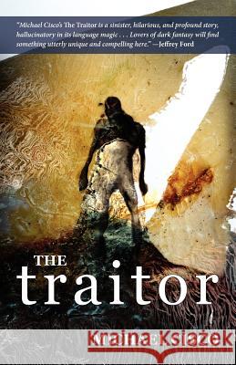 The Traitor Michael Cisco 9780809572359 Prime Books