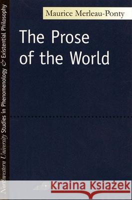 The Prose of the World Maurice Merleau-Ponty Claude Lefort John O'Neill 9780810104129 Northwestern University Press