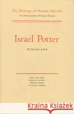 Israel Potter: His Fifty Years of Exile, Volume Eight, Scholarly Edition Melville, Herman 9780810105522 Northwestern University Press