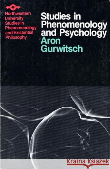 Studies in Phenomenology and Psychology Aron Gurwitsch 9780810105928