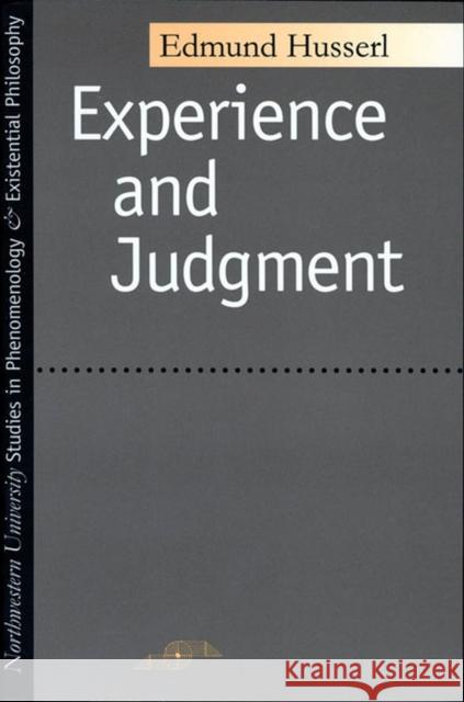 Experience and Judgment Husserl, Edmund 9780810105959 Northwestern University Press