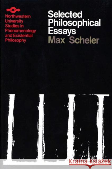 Selected Philosophical Essays Max Scheler David Lachterman Francke Verlag 9780810106192 Northwestern University Press
