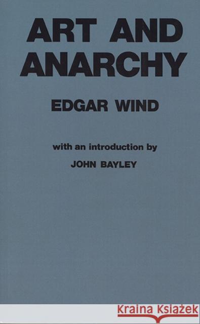 Art and Anarchy Edgar Wind Wind Edgar                               Ltd. Duckwort 9780810106628 Northwestern University Press