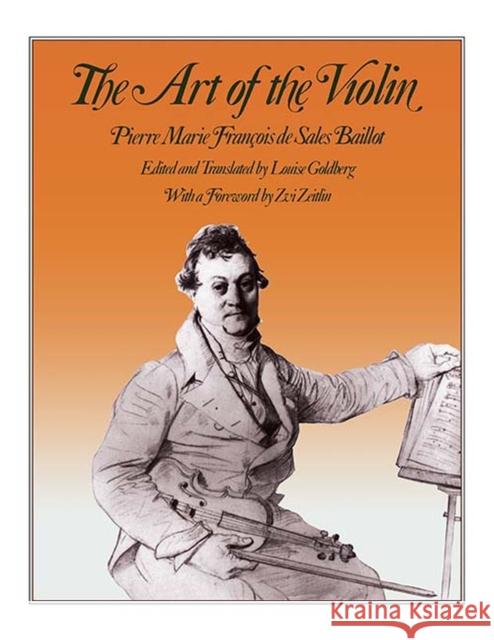 The Art of the Violin Pierre Marie Francois D Pierre Baillot Louise Goldberg 9780810107540 Northwestern University Press