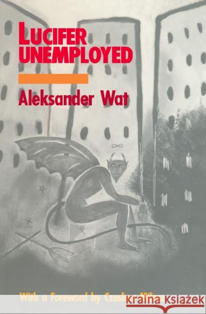 Lucifer Unemployed Aleksander Wat Lillian Vallee Czeslaw Milosz 9780810108400 Northwestern University Press