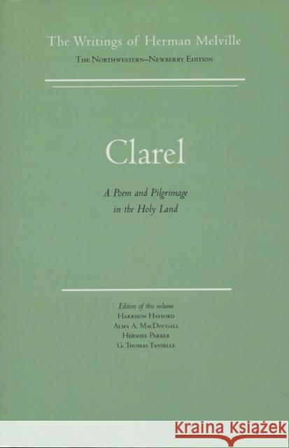 Clarel: Volume Twelve, Scholarly Edition Melville, Herman 9780810109070 Northwestern University Press