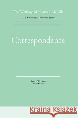 Correspondence: Volume Fourteen, Scholarly Edition Melville, Herman 9780810109810 Northwestern University Press