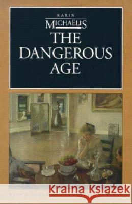 The Dangerous Age Karin Michaelis Phyllis Lassner 9780810110403