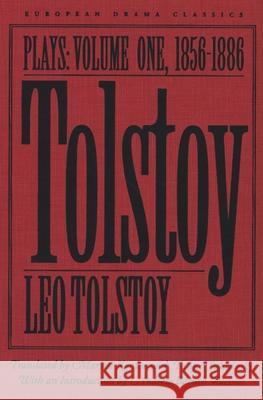 Tolstoy: Plays: Volume I: 1856-1886 Leo Tolstoy Marvin Kantor Tanya Tulchinsky 9780810111097 Northwestern University Press