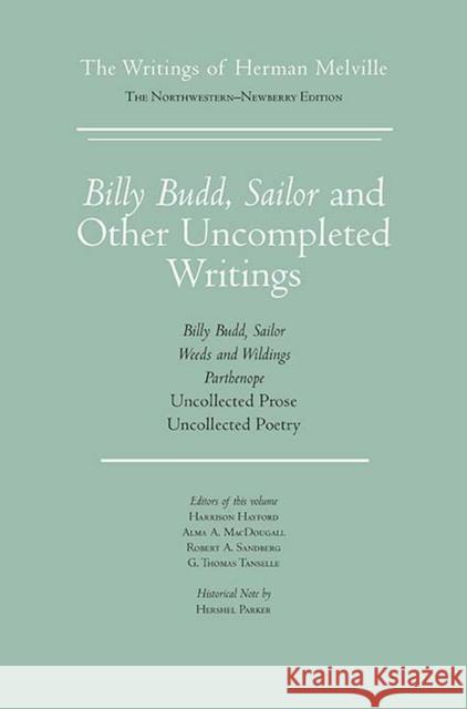Billy Budd, Sailor and Other Uncompleted Writings: The Writings of Herman Melville, Volume 13volume 13 Melville, Herman 9780810111134