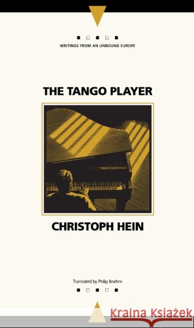 The Tango Player Hein, Christoph 9780810111165 Northwestern University Press