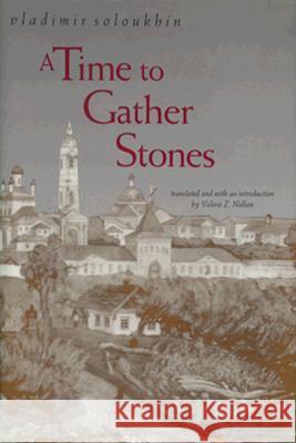 A Time to Gather Stones Vladimir Soloukhin Valerie Nollan 9780810111271