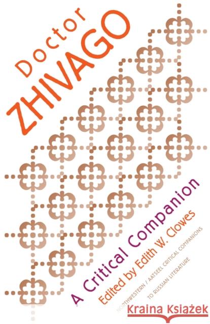 Pasternak's Dr. Zhivago: A Critical Companion Clowes, Edith W. 9780810112117 Northwestern University Press