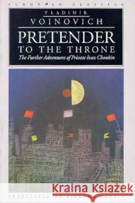 Pretender to the Throne: Further Adventures of Private Ivan Chonkin Voinovich, Vladimir 9780810112445 Northwestern University Press