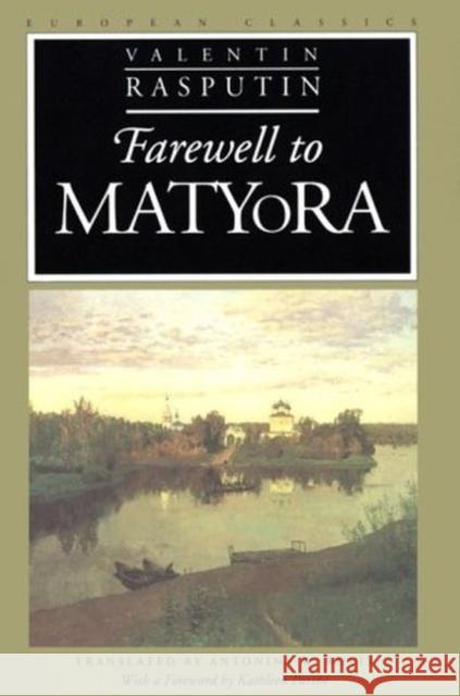 Farewell to Matyora Valentin Rasputin Antonina W. Bouis Kathleen Parthe 9780810113299 Northwestern University Press
