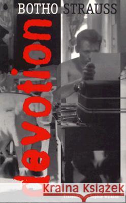 Devotion Botho Strauss Sophie Wilkins 9780810113428