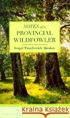 Notes of a Provincial Wildfowler Sergei Timofeevich Aksakov Sergei Timofeevich-Aksakov S. T. Aksakov 9780810113916 Northwestern University Press