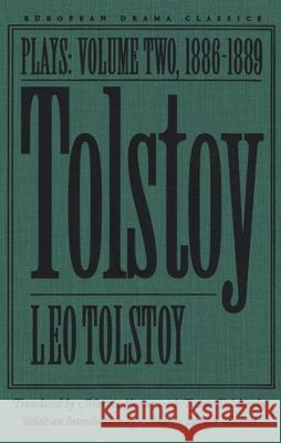 Tolstoy: Plays: Volume II: 1886-1889 Leo Tolstoy Tanya Tulclhinsky Marvin Kantor 9780810113947 Northwestern University Press
