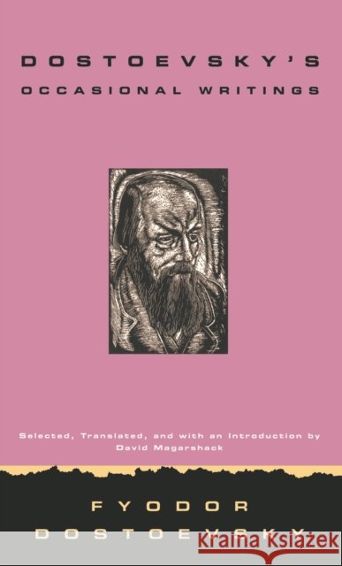 Dostoevsky's Occasional Writings David Magarshack Gary Saul Morson Fyodor M. Dostoevsky 9780810114739 Northwestern University Press