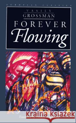 Forever Flowing Vasily Grossman 9780810115033 Northwestern University Press
